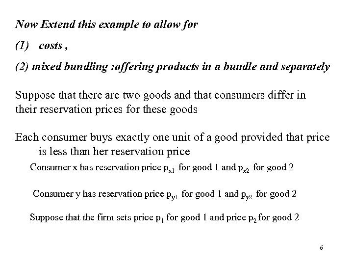 Now Extend this example to allow for (1) costs , (2) mixed bundling :