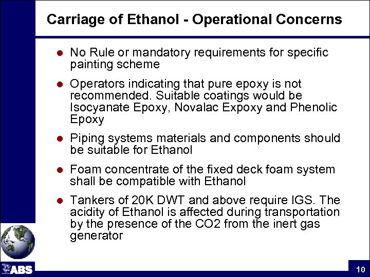 Carriage of Ethanol - Operational Concerns l No Rule or mandatory requirements for specific