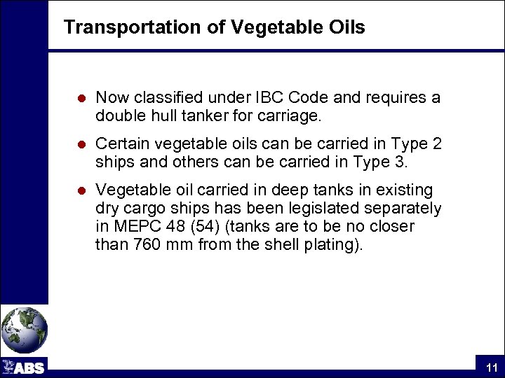 Transportation of Vegetable Oils l Now classified under IBC Code and requires a double