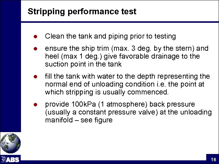 Stripping performance test l Clean the tank and piping prior to testing l ensure