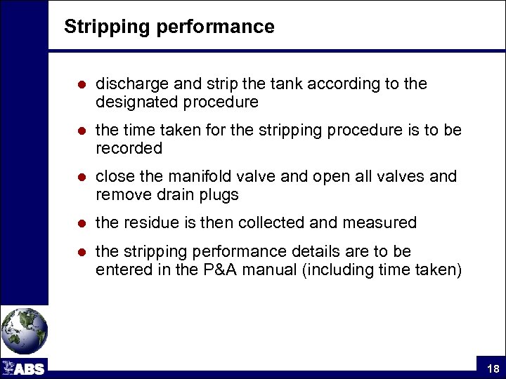 Stripping performance l discharge and strip the tank according to the designated procedure l