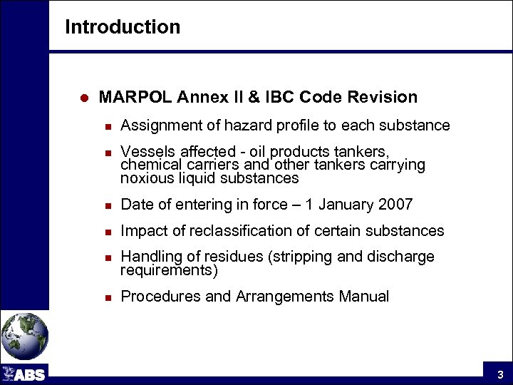 Introduction l MARPOL Annex II & IBC Code Revision n n Assignment of hazard