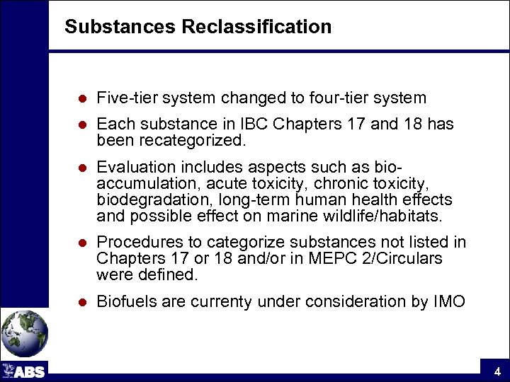 Substances Reclassification l Five-tier system changed to four-tier system l Each substance in IBC