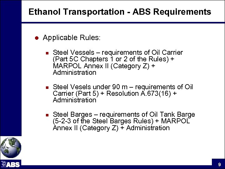 Ethanol Transportation - ABS Requirements l Applicable Rules: n n n Steel Vessels –