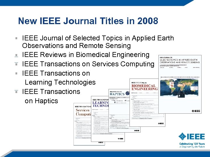 New IEEE Journal Titles in 2008 IEEE Journal of Selected Topics in Applied Earth