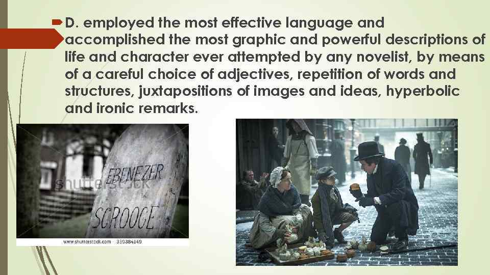  D. employed the most effective language and accomplished the most graphic and powerful