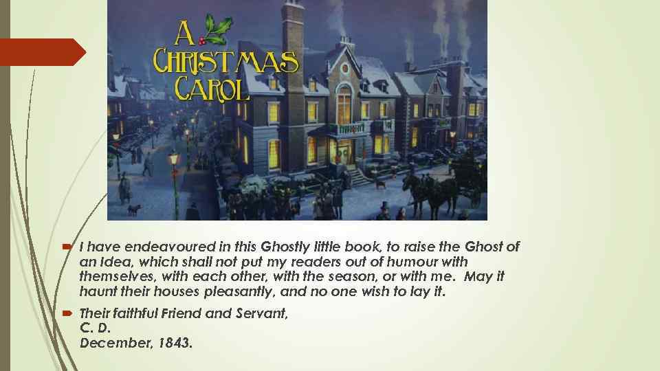  I have endeavoured in this Ghostly little book, to raise the Ghost of