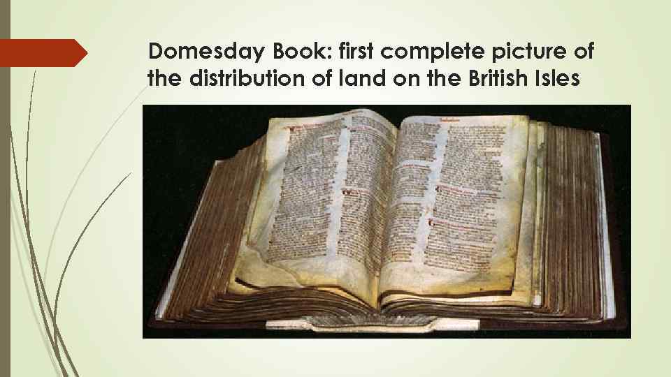 Domesday Book: first complete picture of the distribution of land on the British Isles