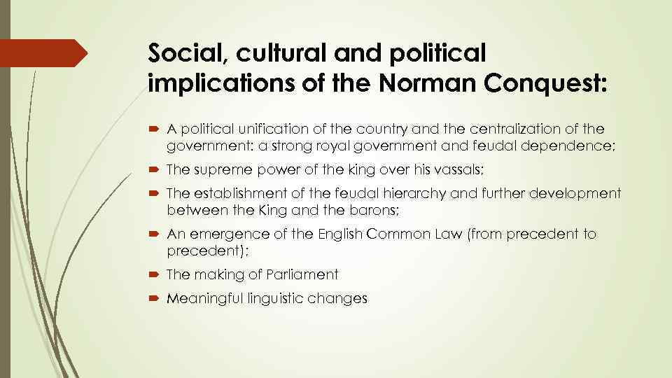 Social, cultural and political implications of the Norman Conquest: A political unification of the