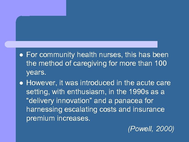 l l For community health nurses, this has been the method of caregiving for