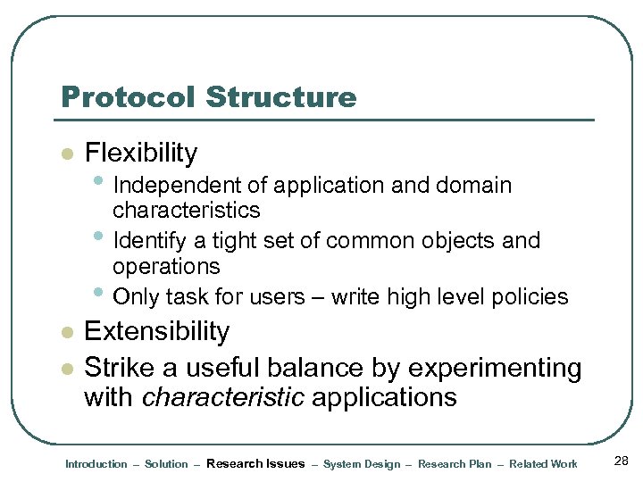 Protocol Structure l Flexibility • Independent of application and domain • • l l