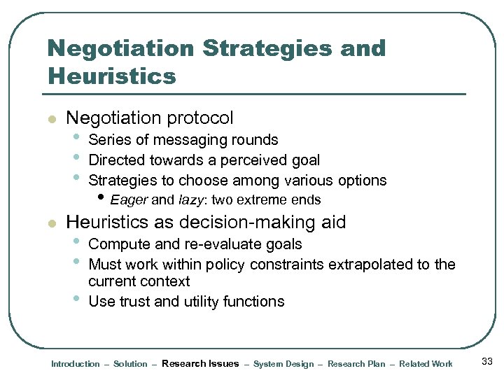 Negotiation Strategies and Heuristics l l Negotiation protocol • • • Series of messaging