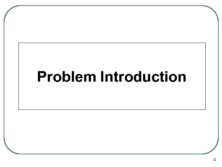 Problem Introduction 4 