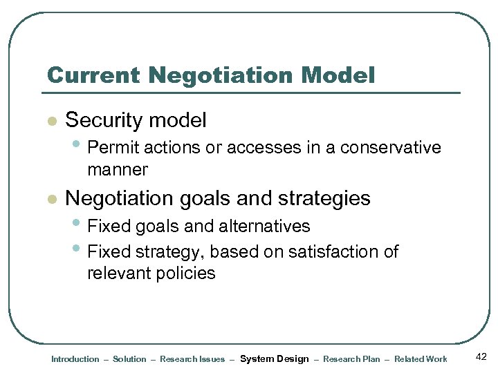 Current Negotiation Model l Security model • Permit actions or accesses in a conservative