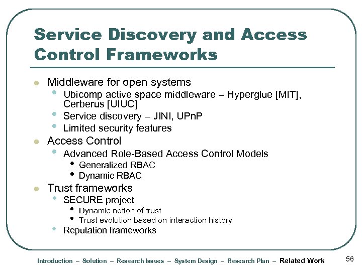 Service Discovery and Access Control Frameworks l l l Middleware for open systems •