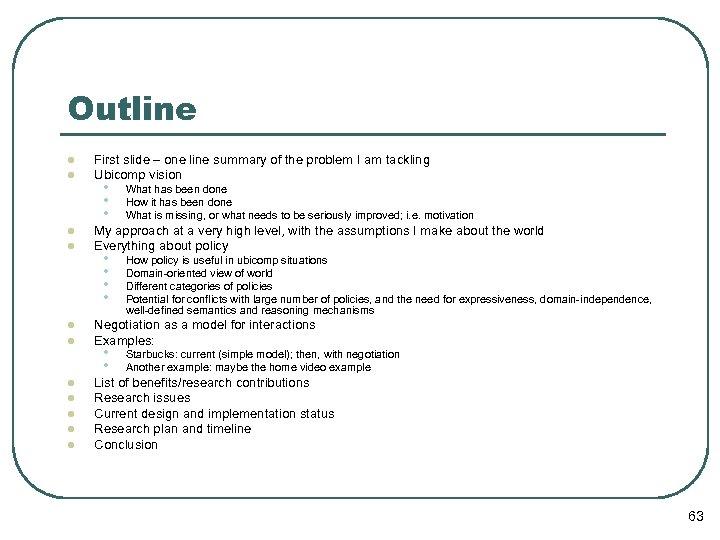 Outline l l l First slide – one line summary of the problem I