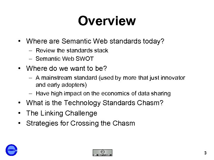 Overview • Where are Semantic Web standards today? – Review the standards stack –