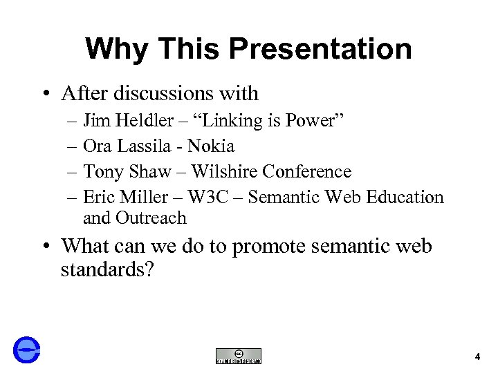 Why This Presentation • After discussions with – Jim Heldler – “Linking is Power”