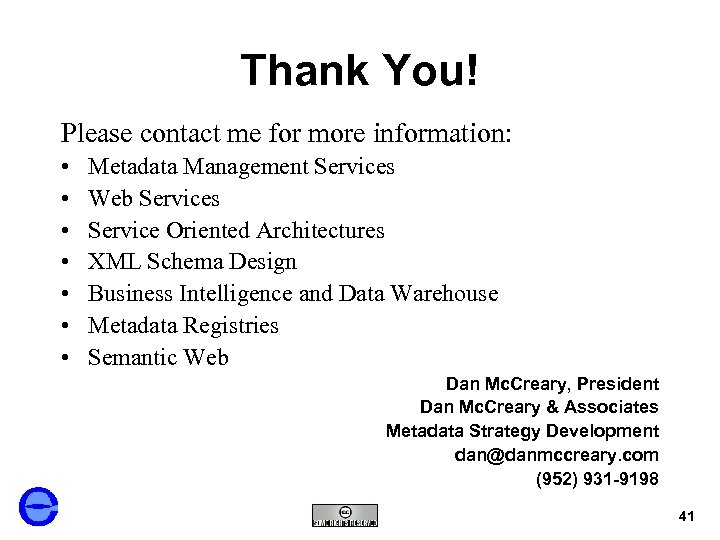 Thank You! Please contact me for more information: • • Metadata Management Services Web