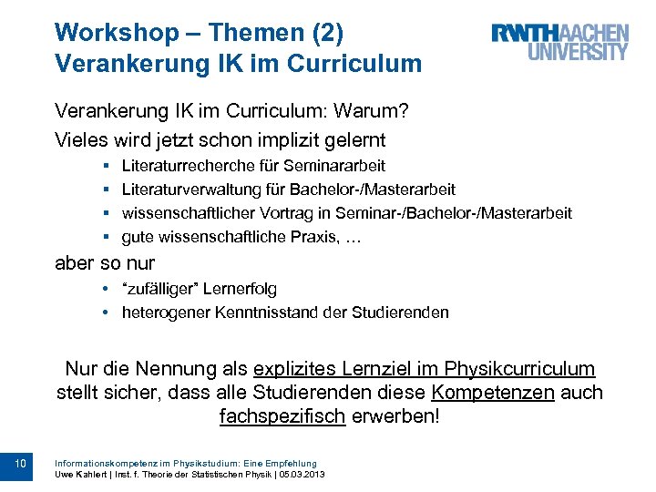 Workshop – Themen (2) Verankerung IK im Curriculum: Warum? Vieles wird jetzt schon implizit