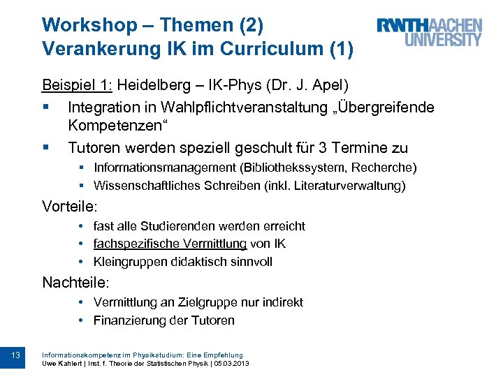 Workshop – Themen (2) Verankerung IK im Curriculum (1) Beispiel 1: Heidelberg – IK-Phys