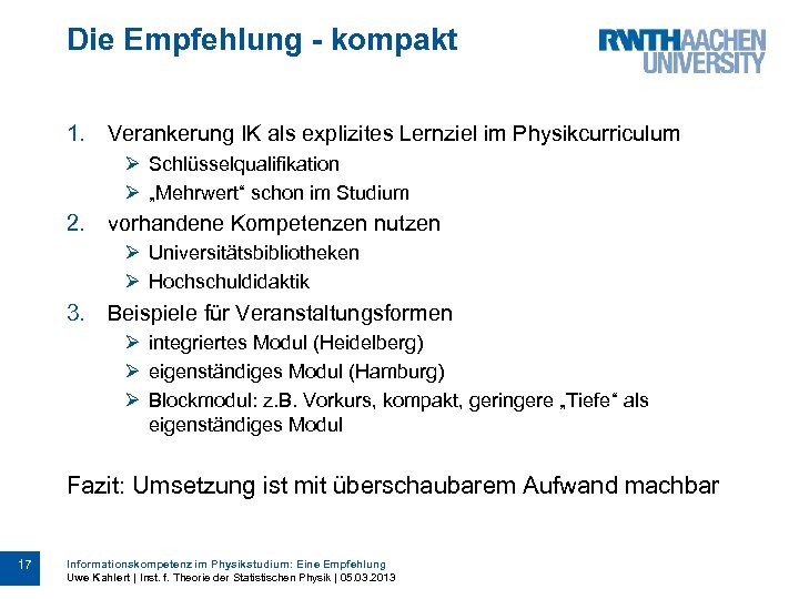 Die Empfehlung - kompakt 1. Verankerung IK als explizites Lernziel im Physikcurriculum Ø Schlüsselqualifikation