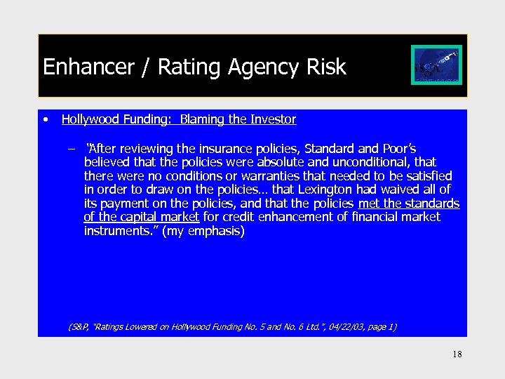 Enhancer / Rating Agency Risk • Hollywood Funding: Blaming the Investor – “After reviewing