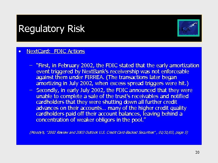 Regulatory Risk • Next. Card: FDIC Actions – “First, in February 2002, the FDIC