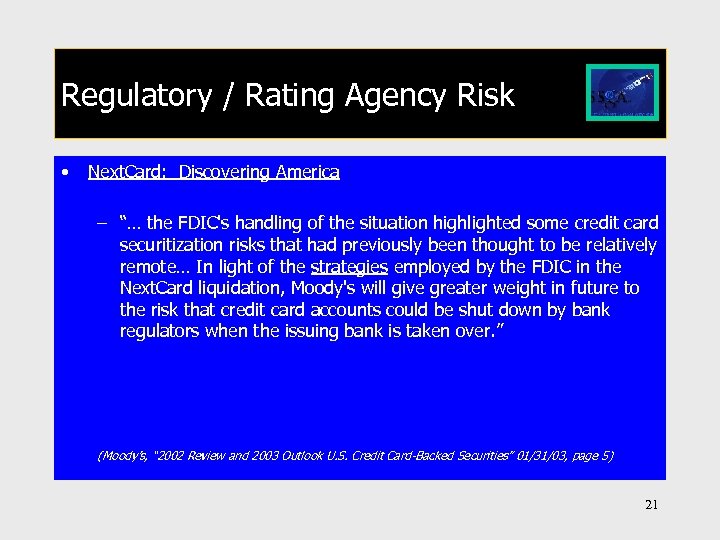Regulatory / Rating Agency Risk • Next. Card: Discovering America – “… the FDIC's