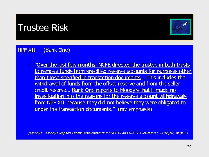 Trustee Risk NPF XII (Bank One) – “Over the last few months, NCFE directed