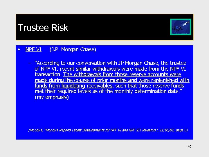 Trustee Risk • NPF VI (J. P. Morgan Chase) – “According to our conversation