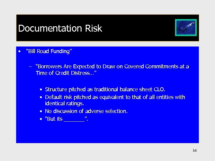 Documentation Risk • “Bill Road Funding” – “Borrowers Are Expected to Draw on Covered