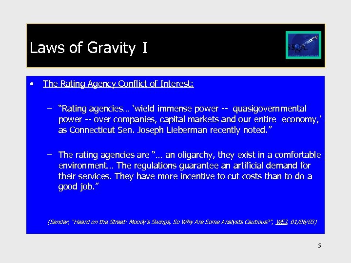 Laws of Gravity I • The Rating Agency Conflict of Interest: – “Rating agencies…