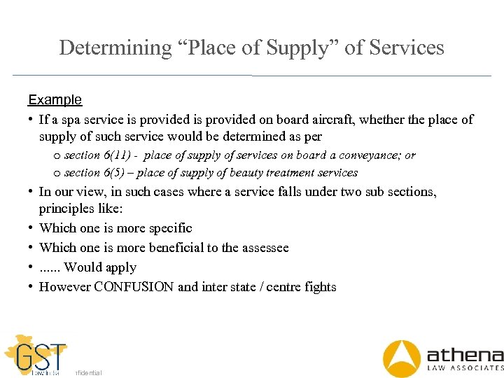 Determining “Place of Supply” of Services Example • If a spa service is provided