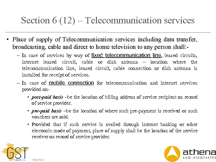 Section 6 (12) – Telecommunication services • Place of supply of Telecommunication services including