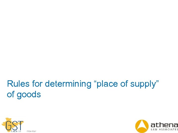 Rules for determining “place of supply” of goods Dell - Internal Use - Confidential
