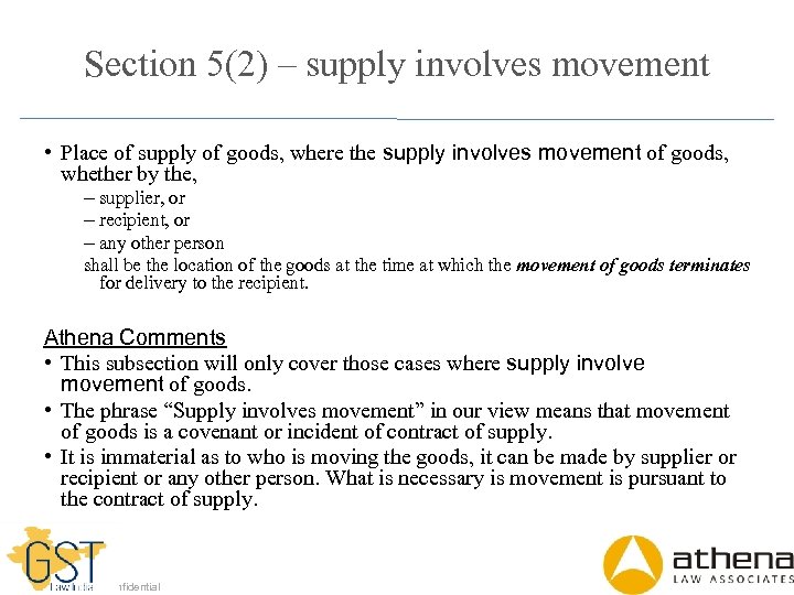 Section 5(2) – supply involves movement • Place of supply of goods, where the
