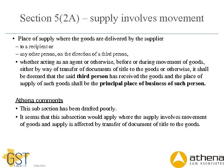 Section 5(2 A) – supply involves movement • Place of supply where the goods