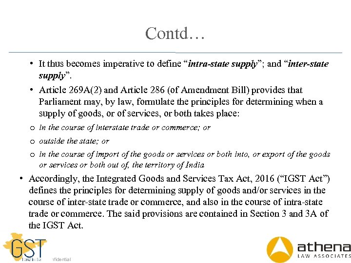 Contd… • It thus becomes imperative to define “intra-state supply”; and “inter-state supply”. •