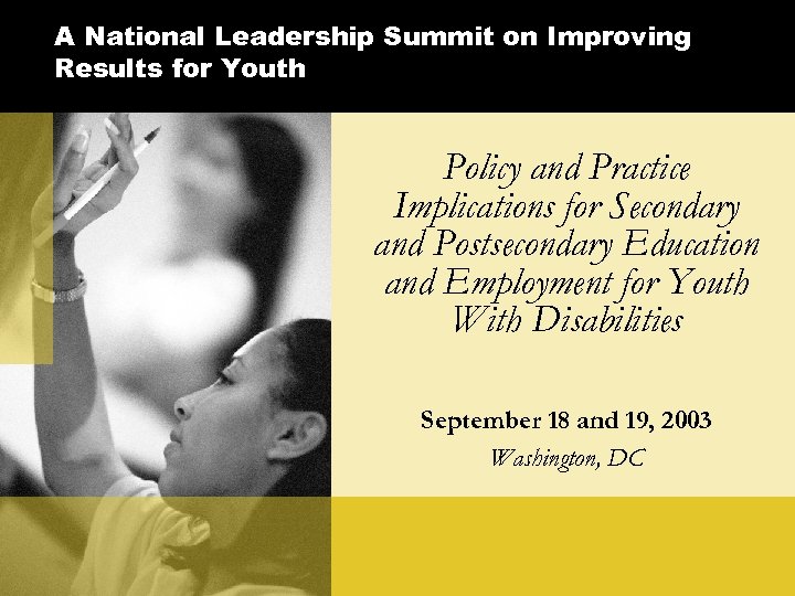 A National Leadership Summit on Improving Results for Youth Policy and Practice Implications for