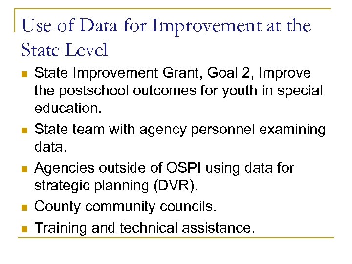 Use of Data for Improvement at the State Level n n n State Improvement