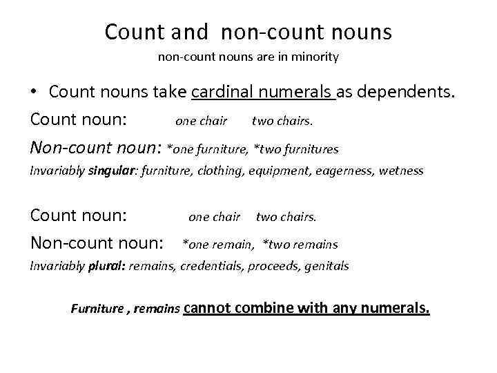 Count and non-count nouns are in minority • Count nouns take cardinal numerals as