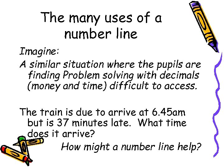 The many uses of a number line Imagine: A similar situation where the pupils