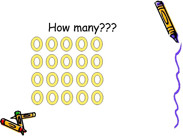 How many? ? ? 