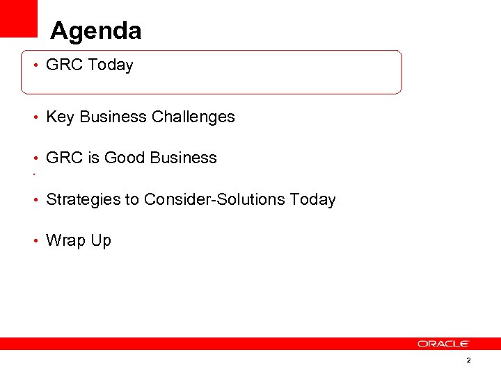 Agenda • GRC Today • Key Business Challenges • GRC is Good Business •