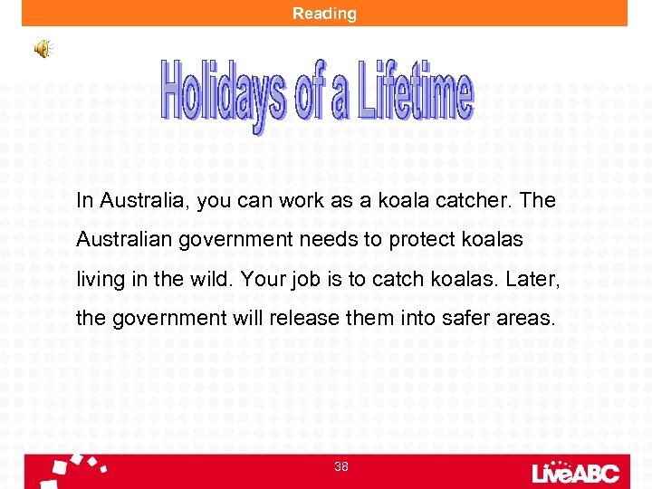 Reading In Australia, you can work as a koala catcher. The Australian government needs