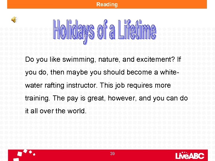 Reading Do you like swimming, nature, and excitement? If you do, then maybe you