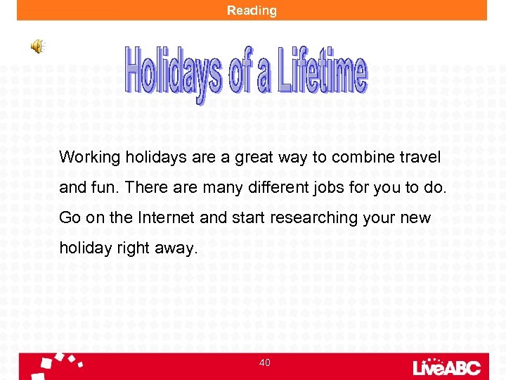 Reading Working holidays are a great way to combine travel and fun. There are