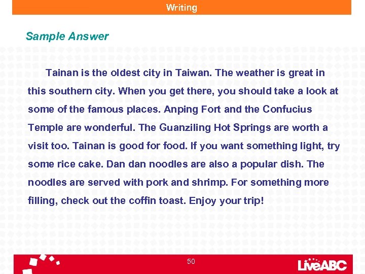 Writing Sample Answer Tainan is the oldest city in Taiwan. The weather is great
