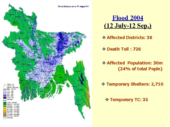  Flood Situation as on 3 rd August’ 04 Flood 2004 (12 July-12 Sep.